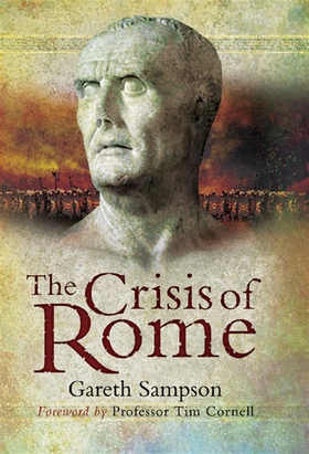 The Crisis of Rome (e-bok) av Gareth Sampson