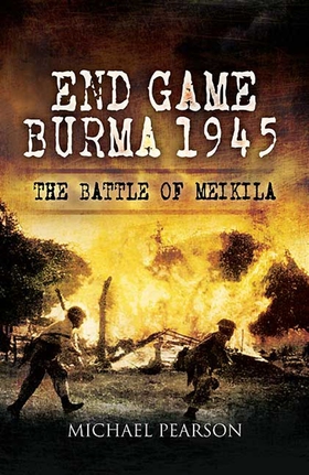 End Game Burma 1945 (e-bok) av Michael Pearson