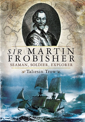 Sir Martin Frobisher (e-bok) av Taliesin Trow