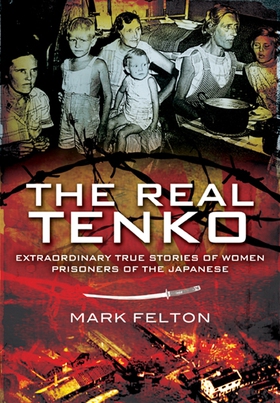 The Real Tenko (e-bok) av Mark Felton