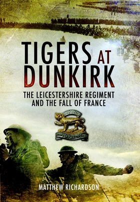 Tigers at Dunkirk (e-bok) av Matthew Richardson