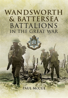 Wandsworth and Battersea Battalions in the Grea