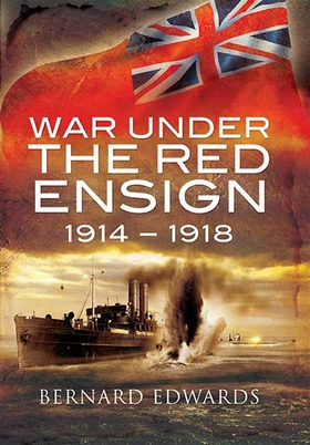 War Under the Red Ensign (e-bok) av Bernard Edw