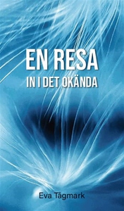 En resa in i det okända (e-bok) av Eva Tågmark