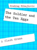 The Soldier and the Ten Eggs: A flash drama
