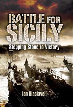 Battle for Sicily (e-bok) av Ian Blackwell