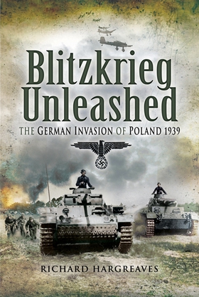 Blitzkrieg Unleashed (e-bok) av Richard Hargrea