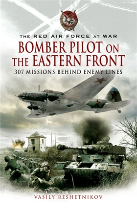 Bomber Pilot on the Eastern Front (e-bok) av Va