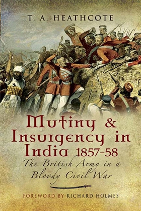 Mutiny and Insurgency in India 1857-58 (e-bok) 