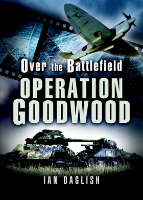 Operation Goodwood (e-bok) av Ian Daglish