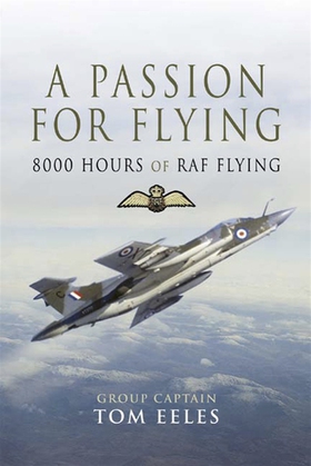 A Passion for Flying (e-bok) av Tom Eeles