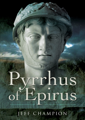 Pyrrhus of Epirus (e-bok) av Jeff Champion