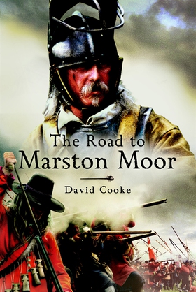 Road to Marston Moor (e-bok) av David Cooke