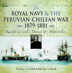 Royal Navy and the Peruvian-Chilean War 1879 -