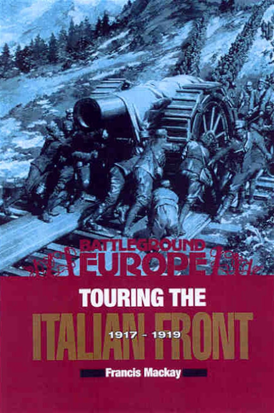 Touring the Italian Front 1917 - 1919
