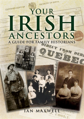 Your Irish Ancestors (e-bok) av Ian Maxwell