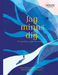 Jag minns dig : en bok till dig som förlorat en