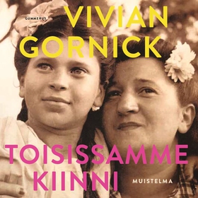 Toisissamme kiinni (ljudbok) av Vivian Gornick