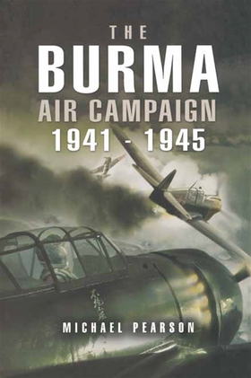 The Burma Air Campaign (e-bok) av Michael Pears