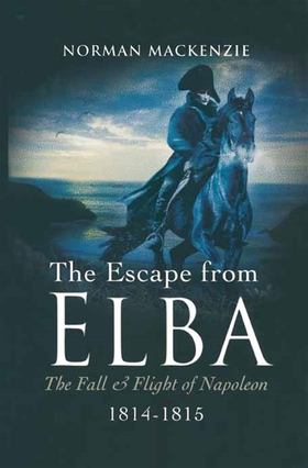 The Escape From Elba (e-bok) av Norman MacKenzi