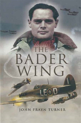 The Bader Wing (e-bok) av John Frayn Turner