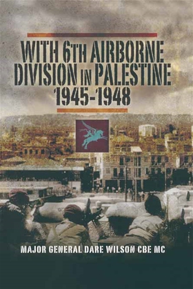 With 6th Airborne Division in Palestine 1945-19