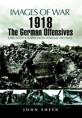 1918 The German Offensives (e-bok) av John Shee