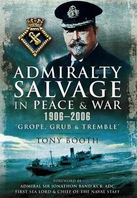 Admiralty Salvage in Peace and War 1906 - 2006 