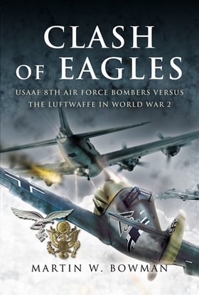 Clash of Eagles (e-bok) av Martin W. Bowman