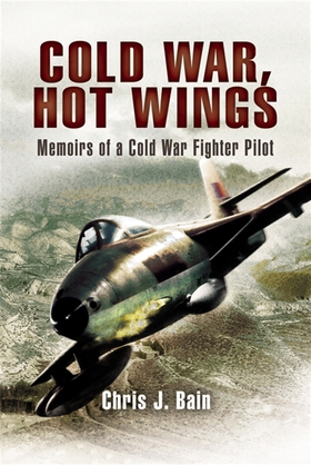 Cold War, Hot Wings (e-bok) av Chris J. Bain