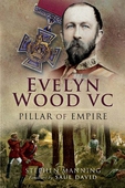 Evelyn Wood VC – Pillar of Empire