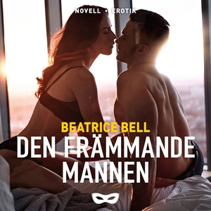 Den främmande mannen (ljudbok) av Beatrice Bell