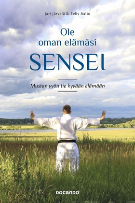 Ole oman elämäsi sensei (e-bok) av Jari Järvelä