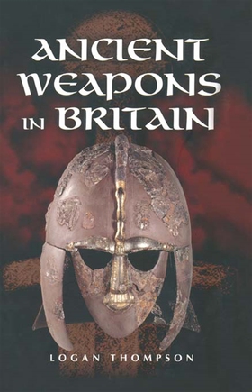 Ancient Weapons in Britain (e-bok) av Logan Tho