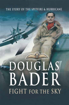 Fight for the Sky (e-bok) av Douglas Bader