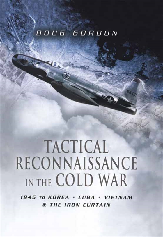 Tactical Reconnaissance in the Cold War (e-bok) av Doug Gordon