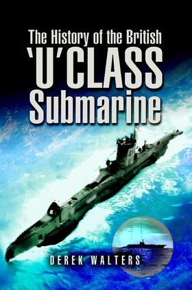 History of the British U Class Submarine (e-bok