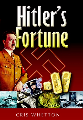 Hitler’s Fortune (e-bok) av Cris Whetton