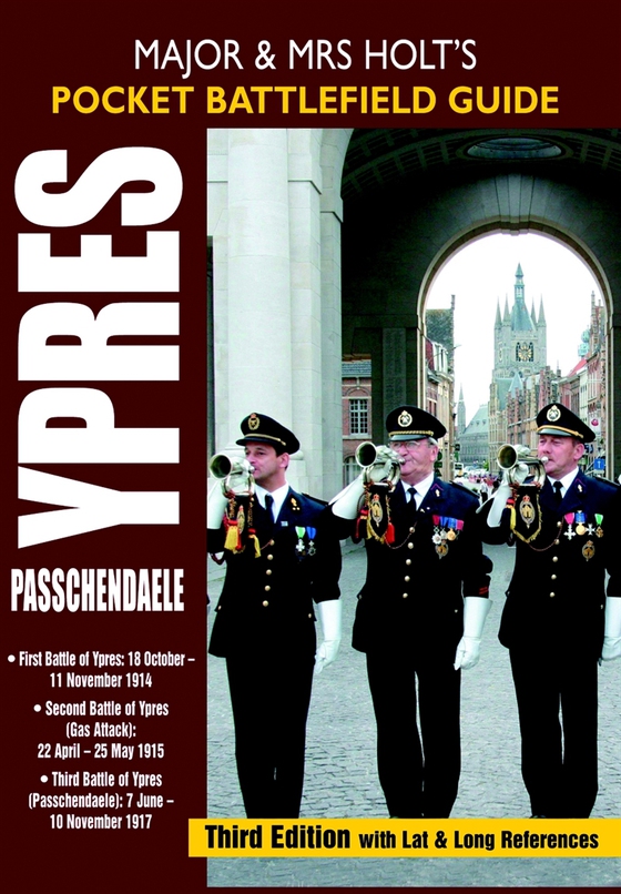 Major and Mrs Holt’s Pocket Battlefield Guide to Ypres and Passchendaele
