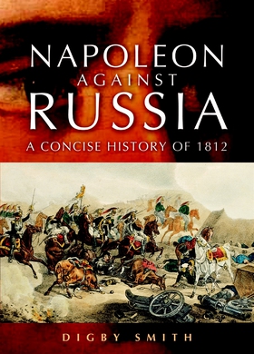 Napoleon Against Russia (e-bok) av Digby Smith