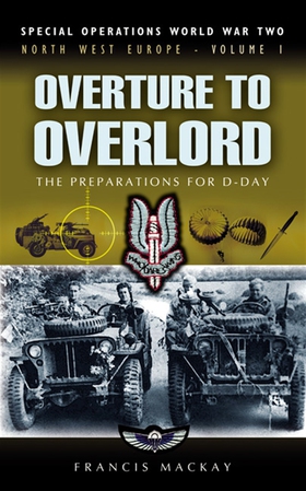 Overture to Overlord - The Preparations of D-Da