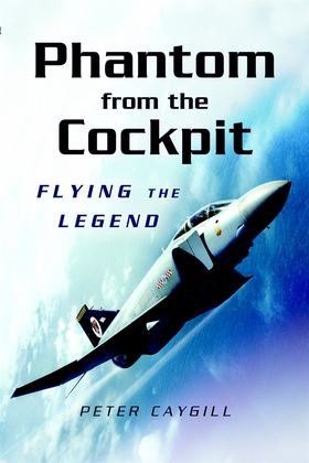 Phantom from the Cockpit (e-bok) av Peter Caygi