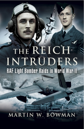 The Reich Intruders (e-bok) av Martin W. Bowman