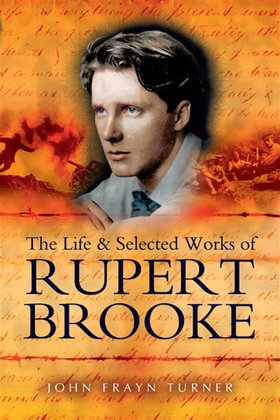 The Life and Selected Works of Rupert Brooke (e