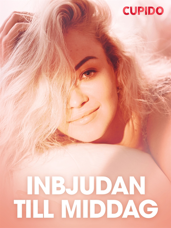 Inbjudan till middag - erotiska noveller (e-bok) av Cupido