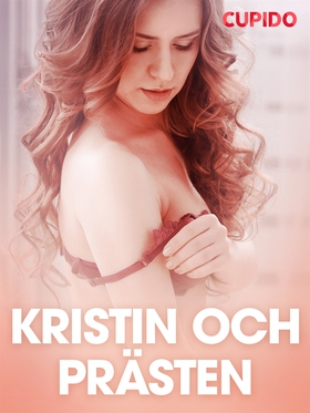 Kristin och prästen - erotiska noveller (e-bok)