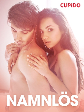 Namnlös - erotiska noveller (e-bok) av Cupido