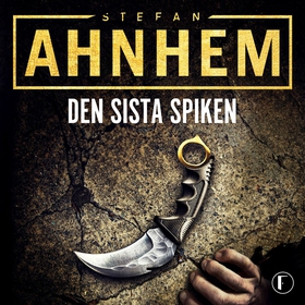 Den sista spiken (ljudbok) av Stefan Ahnhem