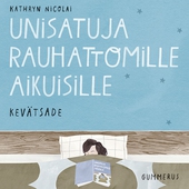 Unisatuja rauhattomille aikuisille 23 - Kevätsade