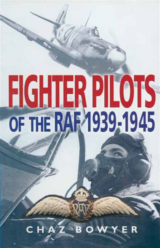 Fighter Pilots of the RAF 1939-1945 (e-bok) av Chaz Bowyer